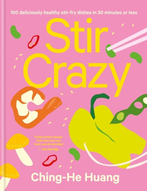 Stir Crazy - 100 Deliciously Healthy Stir Fry Dishes in 30 Minutes or Less