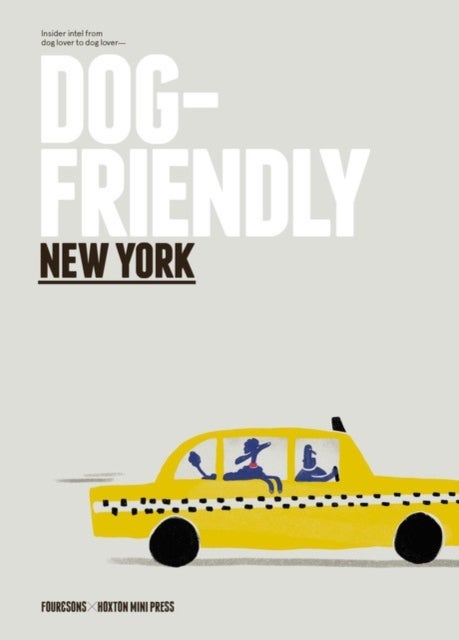 Dog-Friendly New York - Insider Intel from Dog Lover to Dog Lover