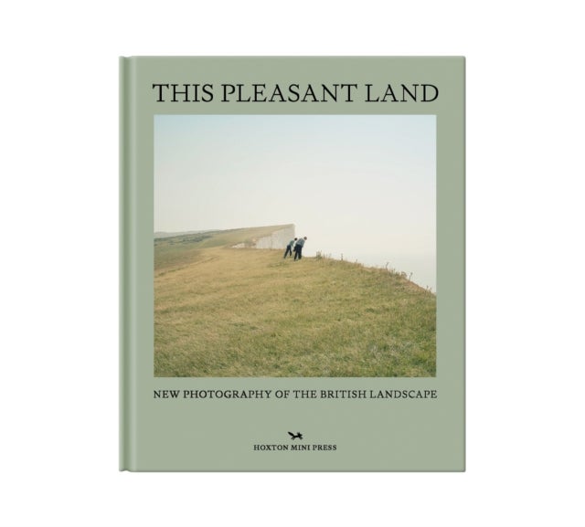 This Pleasant Land - New British Landscape Photography
