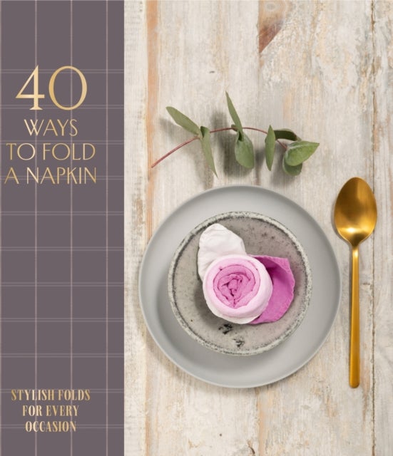 40 Ways to Fold a Napkin - Stylish folds for every occasion