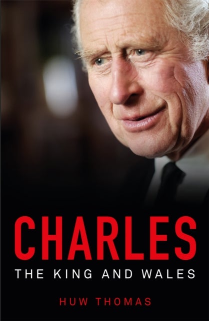 Charles - The King and Wales