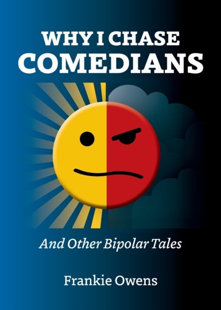 Why I Chase Comedians - And Other Bipolar Tales