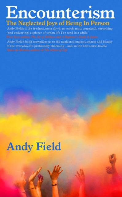 Encounterism - Finding Joy and Wonder in Real Life
