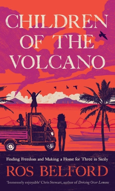 Children of the Volcano - Making a Life for Three in Sicily