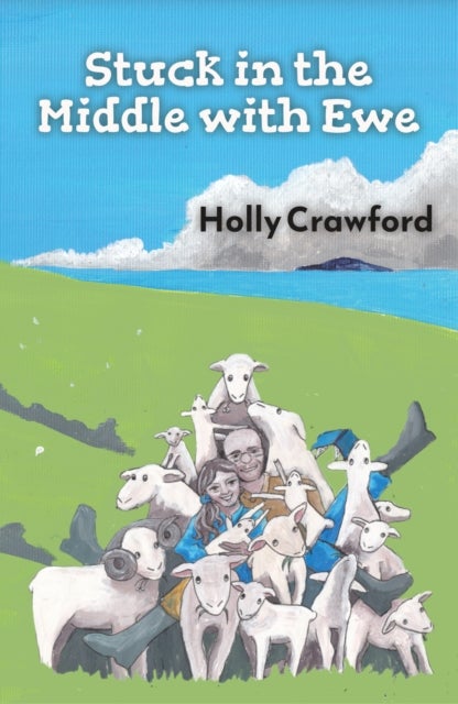 Stuck in the Middle with Ewe - Or how I lost my heart and found my flock in Northern Ireland