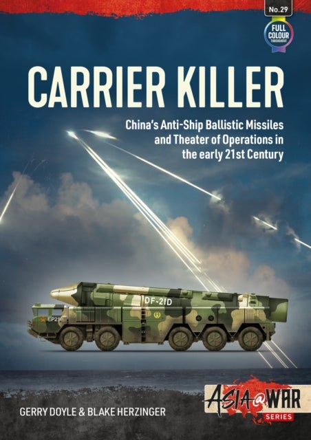 Carrier Killer - China's Anti-Ship Ballistic Missiles and Theater of Operations in the early 21st Century