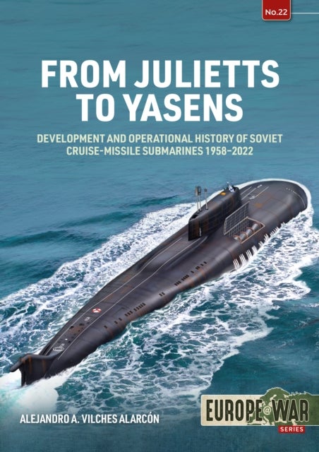 From Julietts to Yasens - Development and Operational History of Soviet Nuclear-powered Cruise-Missile Submarines, 1958-2022