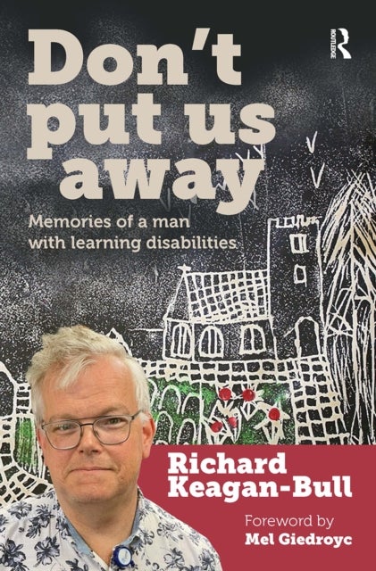 Don't Put Us Away - Memories of a Man with Learning Disabilities