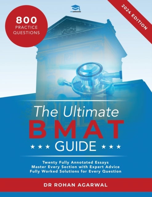 The Ultimate BMAT Guide - Fully Worked Solutions to over 800 BMAT practice questions, alongside Time Saving Techniques, Score Boosting Strategies, and 12 Annotated Essays. UniAdmissions guide for the BioMedical Admissions Test