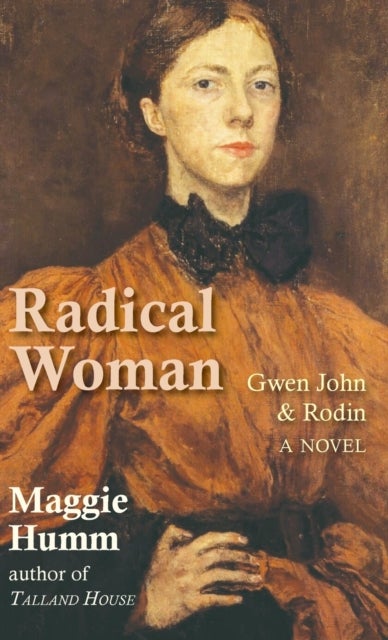 Radical Woman - Gwen John & Rodin