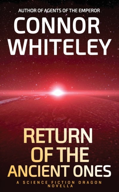 Return of The Ancient Ones - A Science Fiction Dragon Novella