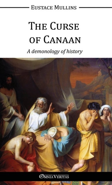 The Curse of Canaan - A demonology of History