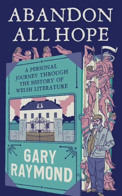 Abandon All Hope - A Personal Journey Through the History of Welsh Literature