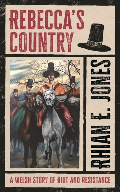 Rebecca''s Country - A Welsh Story of Riot and Resistance