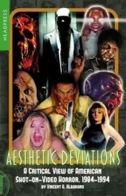 Aesthetic Deviations - A Critical View of American Shot-on-Video Horror, 1984-1994