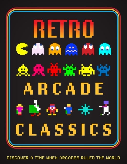 Retro Arcade Classics - Discover a time when arcades ruled the World
