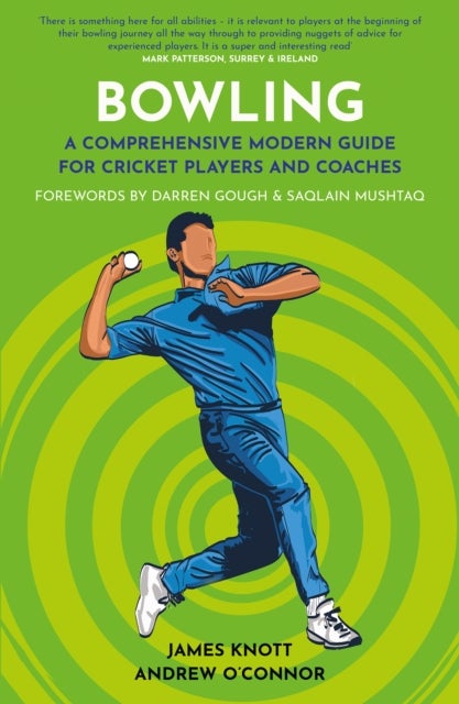 Bowling - A Comprehensive Modern Guide for Players and Coaches