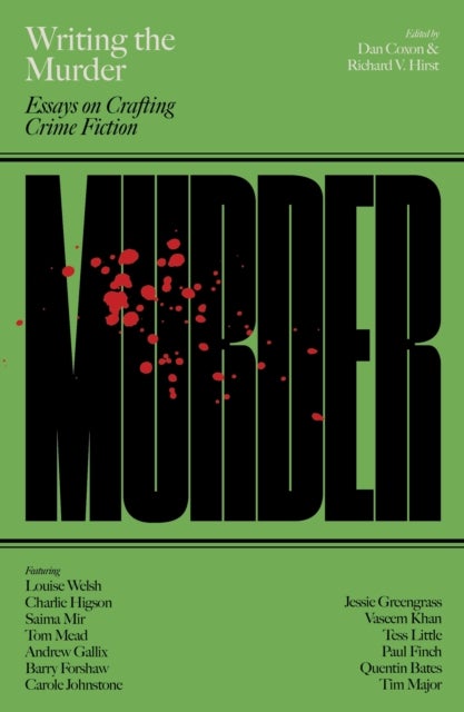 Writing the Murder - Essays in Crafting Crime Fiction