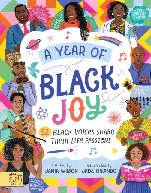 Year of Black Joy - 52 Black Voices Share Their Life Passions