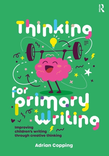Thinking for Primary Writing - Improving Children’s Writing Through Creative Thinking