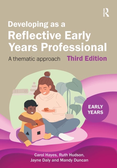 Developing as a Reflective Early Years Professional - A Thematic Approach
