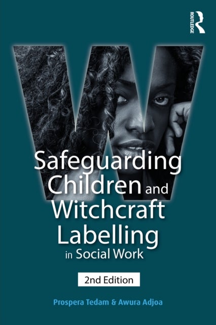 Safeguarding Children and Witchcraft Labelling in Social Work (Second Edition, New)