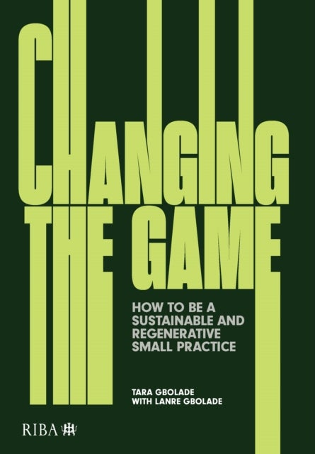 Changing the Game - How to be a Sustainable and Regenerative Small Practice