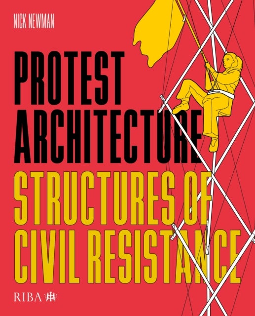 Protest Architecture - Structures of civil resistance