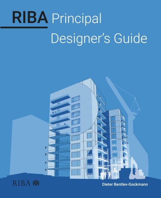 RIBA Principal Designer''s Guide