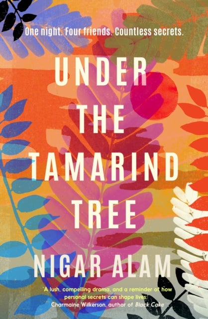 Under The Tamarind Tree - A beautiful novel of friendship, hidden secrets, and loss