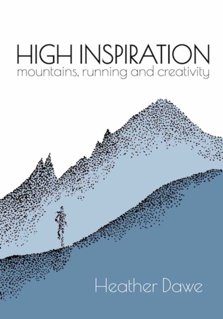 High Inspiration - Mountains, Running and Creativity