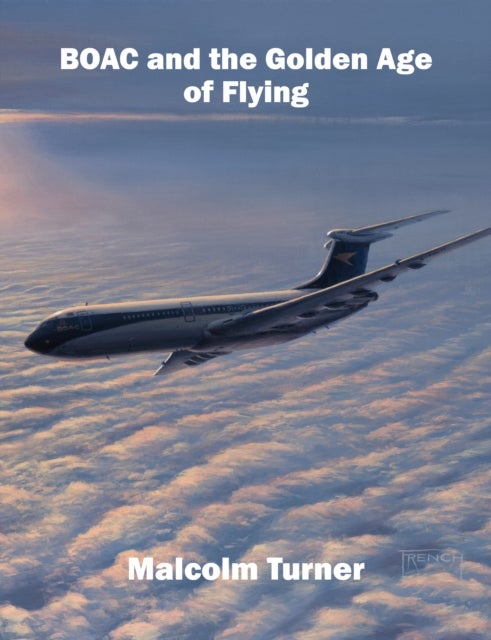 BOAC and the Golden Age of Flying - Britain's Iconic Global Airline