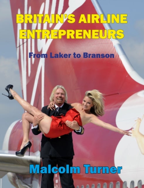 Britain's Airline Entrepreneurs - from Laker to Branson