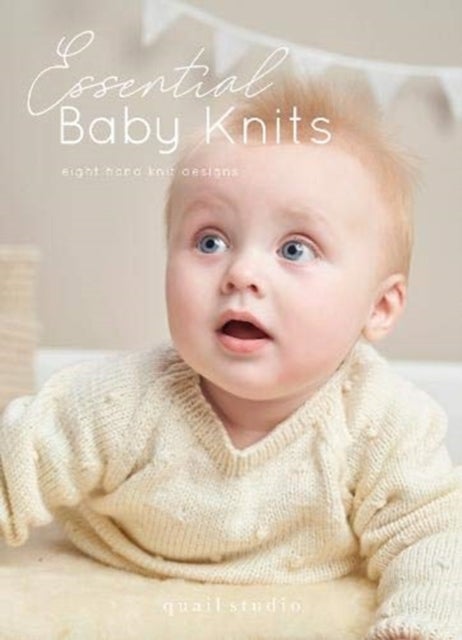 Essential Baby Knits - Eight Hand Knit Designs