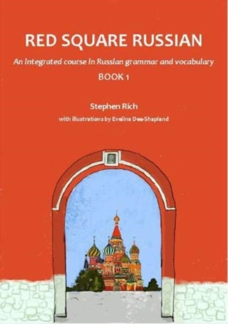 Red Square Russian Book 1 - An integrated course in Russian grammar and vocabulary
