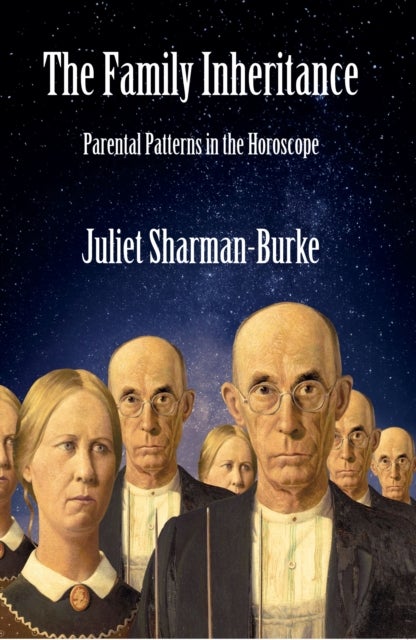 The Family Inheritance - Parental Patterns in the Horoscope