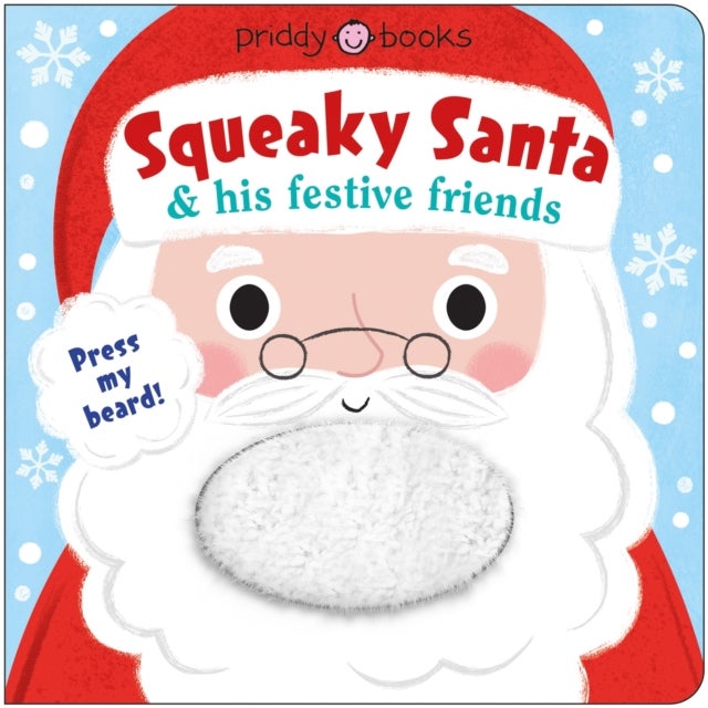 Squeaky Santa & his festive friends - Press the beard!