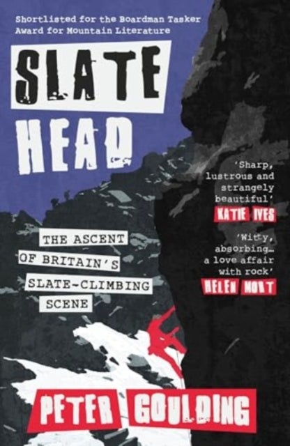 Slatehead - The Ascent of Britain's Slate-climbing Scene