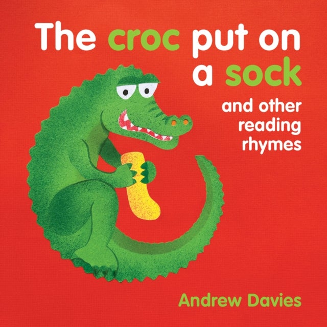 The Croc Put on a Sock - and other reading rhymes