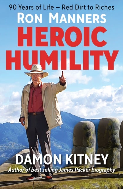 Ron Manners Heroic Humility - 90 Years of Life - Red Dirt to Riches