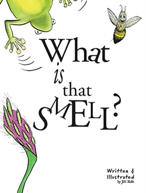What Is That Smell? - A Fun Bee Adventure