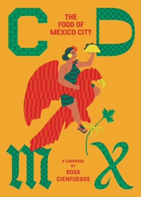 CDMX - The food of Mexico City