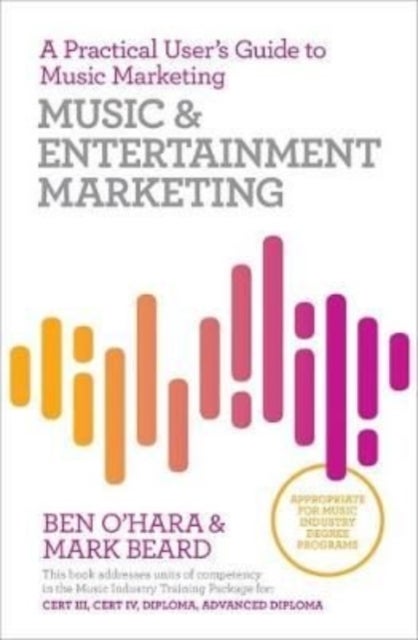 Music & Entertainment Marketing - A Practical User's Guide