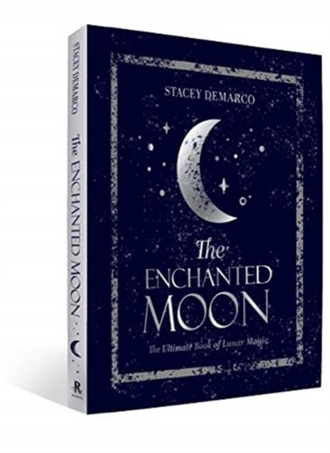 The Enchanted Moon - The Ultimate Book of Lunar Magic