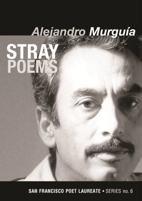 Stray Poems - San Francisco Poet Laureate Series No. 6