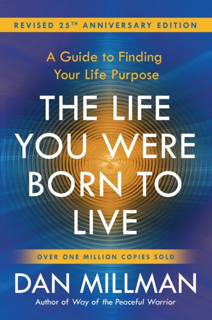 The Life You Were Born to Live (Revised 25th Anniversary Edition) - A Guide to Finding Your Life Purpose. Revised 25th Anniversary Edition