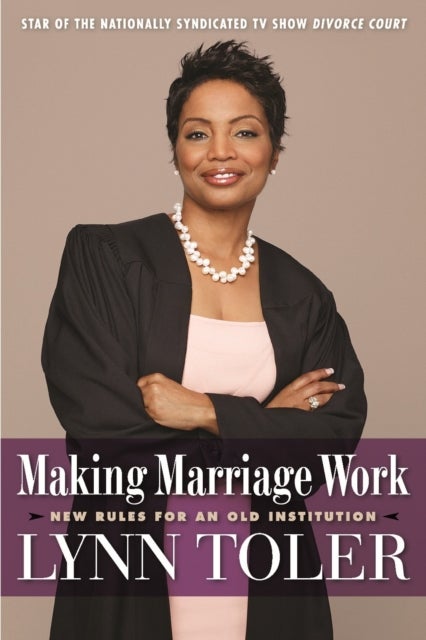 Making Marriage Work - New Rules for an Old Institution