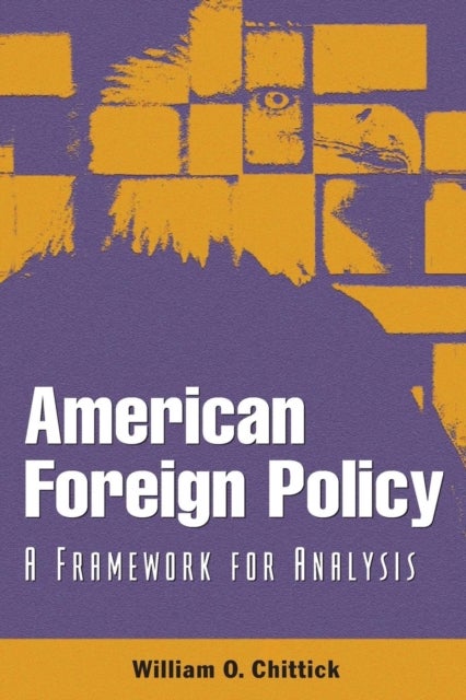 American Foreign Policy - A Framework for Analysis