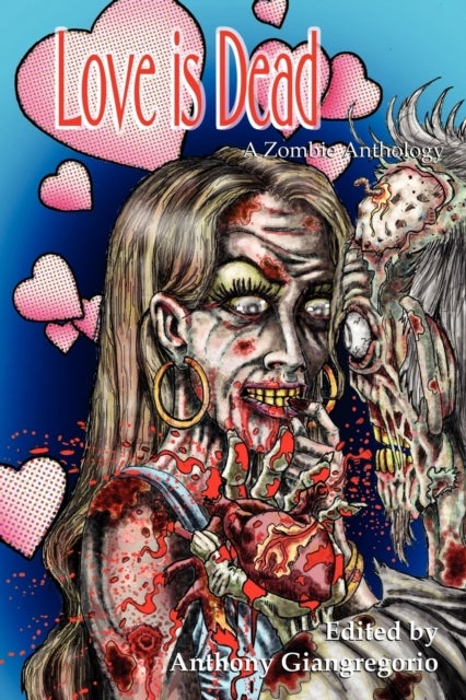 Love is Dead - A Zombie Anthology
