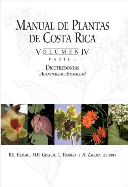 Manual de Plantas de Costa Rica, Volumen IV, Par – Dicotiledóneas (Acanthaceae–Asteraceae) - Dicotiledoneas (Acanthaceae—Asteraceae)